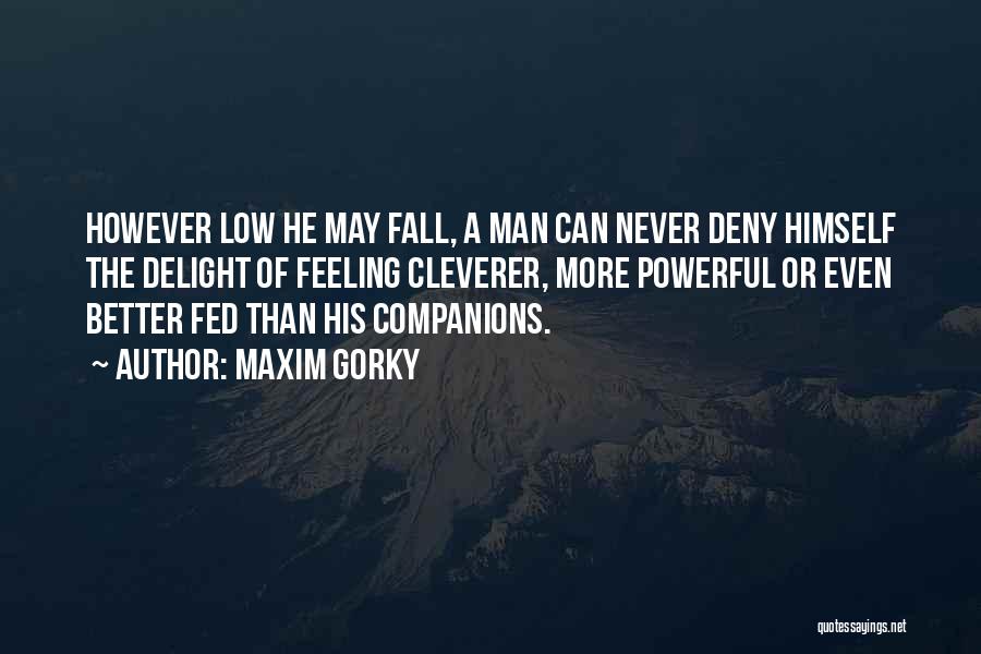 Feeling Low Quotes By Maxim Gorky