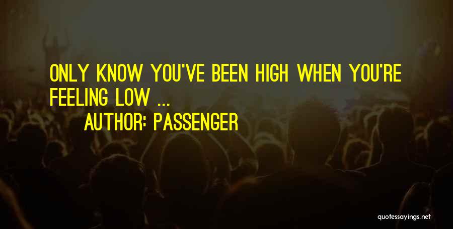 Feeling Low Quotes By Passenger