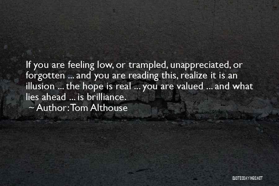 Feeling Low Quotes By Tom Althouse