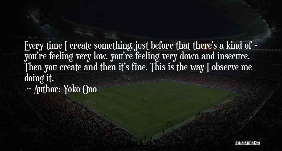 Feeling Low Quotes By Yoko Ono