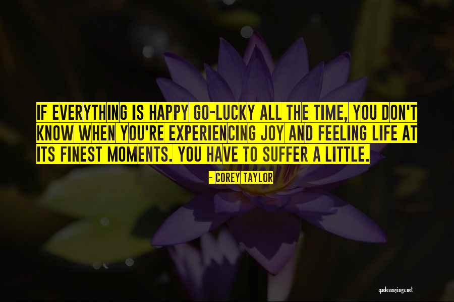 Feeling Lucky In Life Quotes By Corey Taylor