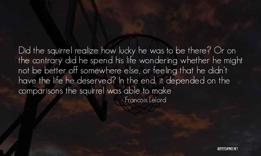 Feeling Lucky In Life Quotes By Francois Lelord Feeling Lucky In Life Quotes By Francois Lelord