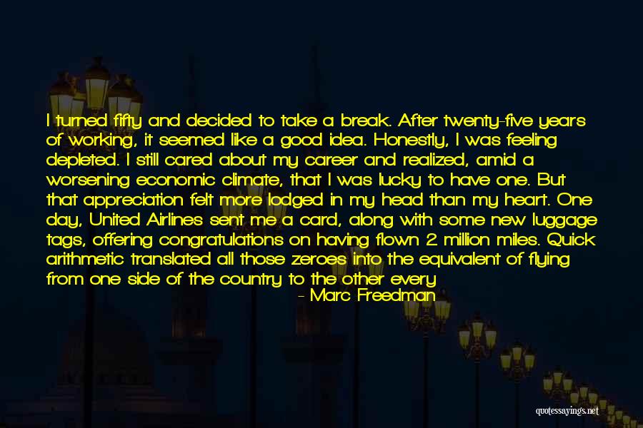 Feeling Lucky In Life Quotes By Marc Freedman Feeling Lucky In Life Quotes By Marc Freedman