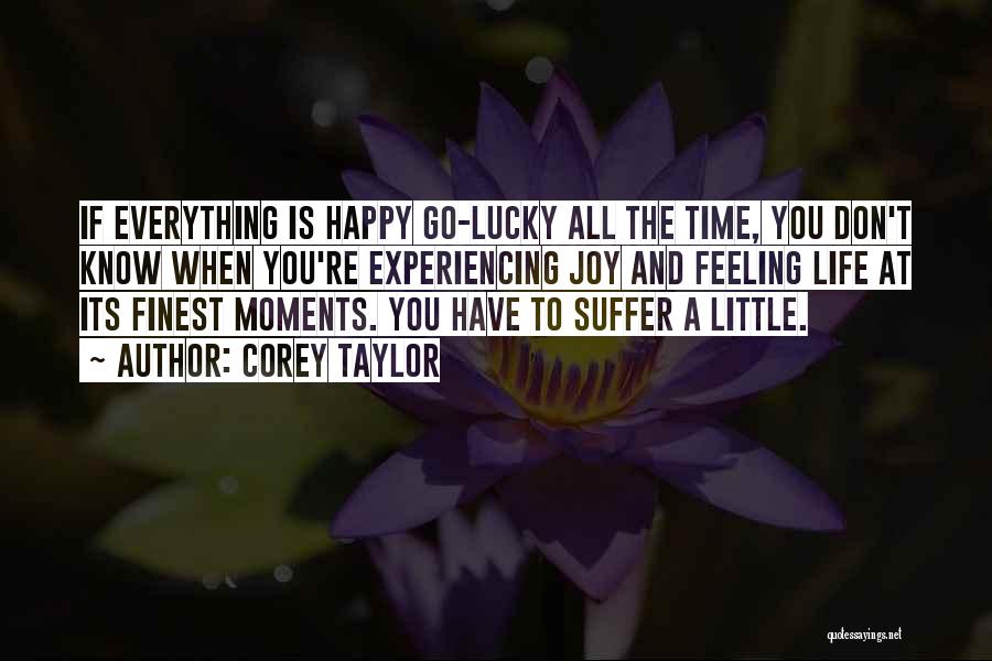 Feeling Lucky Life Quotes By Corey Taylor