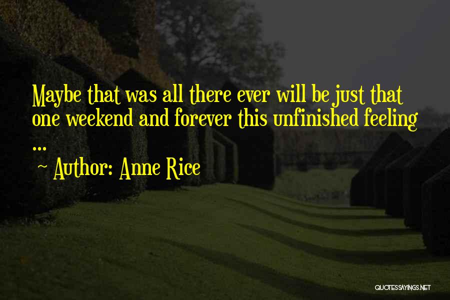 Feeling Maybe Quotes By Anne Rice