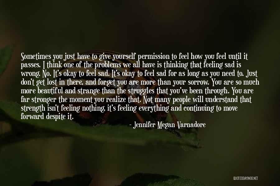 Feeling Melancholy Quotes By Jennifer Megan Varnadore