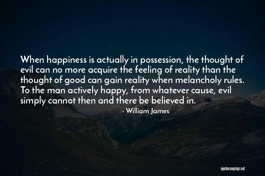 Feeling Melancholy Quotes By William James