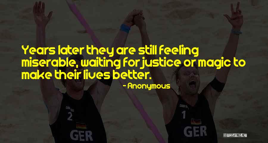 Feeling Miserable Quotes By Anonymous Feeling Miserable Quotes By Anonymous