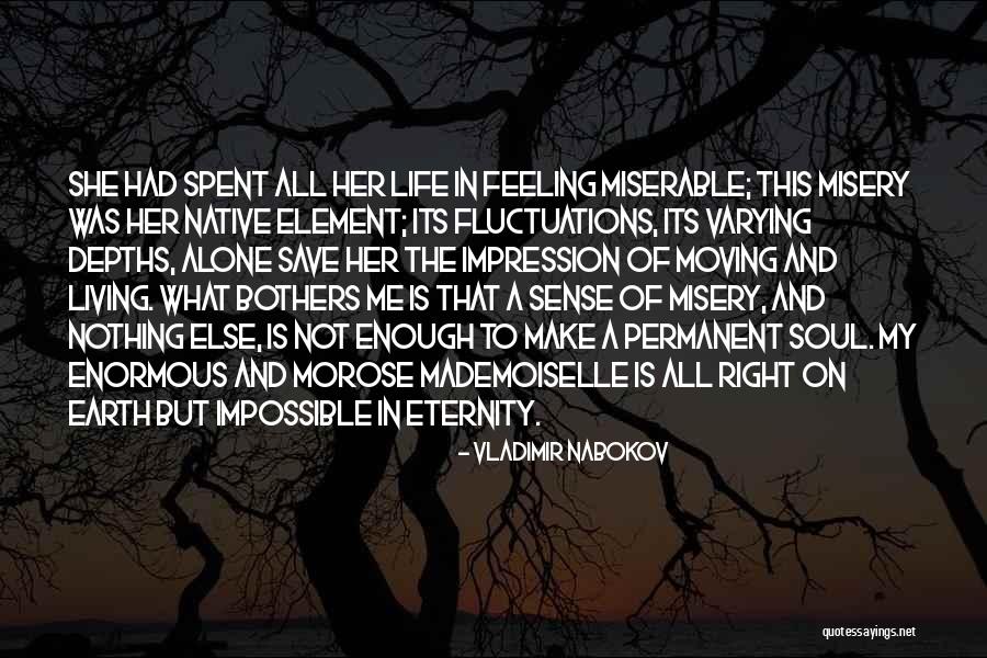 Feeling Miserable Quotes By Vladimir Nabokov Feeling Miserable Quotes By Vladimir Nabokov