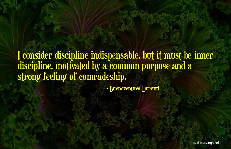 Feeling Motivated Quotes By Buenaventura Durruti Feeling Motivated Quotes By Buenaventura Durruti