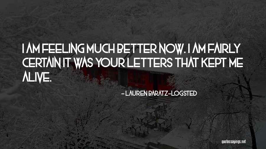 Feeling Much Better Now Quotes By Lauren Baratz-Logsted