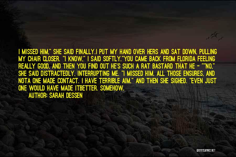 Feeling Much Better Now Quotes By Sarah Dessen