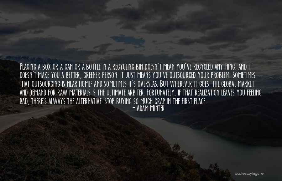 Feeling Much Better Quotes By Adam Minter Feeling Much Better Quotes By Adam Minter