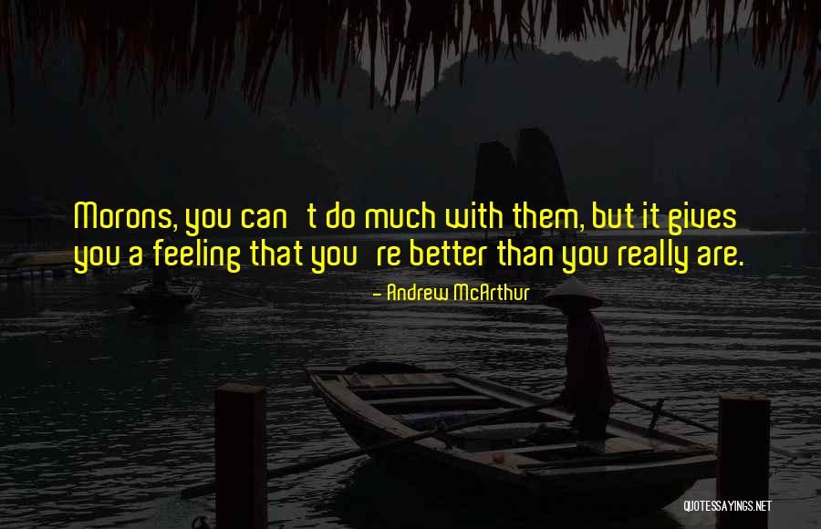 Feeling Much Better Quotes By Andrew McArthur