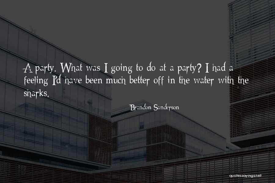 Feeling Much Better Quotes By Brandon Sanderson Feeling Much Better Quotes By Brandon Sanderson