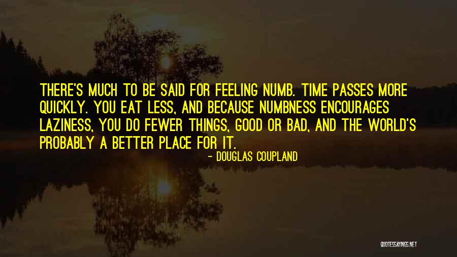 Feeling Much Better Quotes By Douglas Coupland