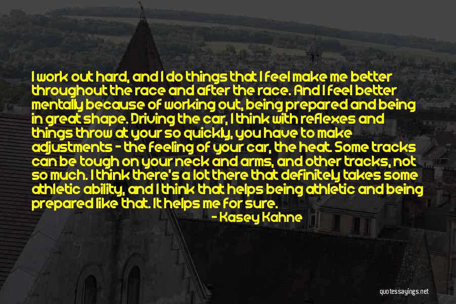 Feeling Much Better Quotes By Kasey Kahne