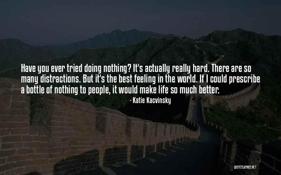 Feeling Much Better Quotes By Katie Kacvinsky Feeling Much Better Quotes By Katie Kacvinsky