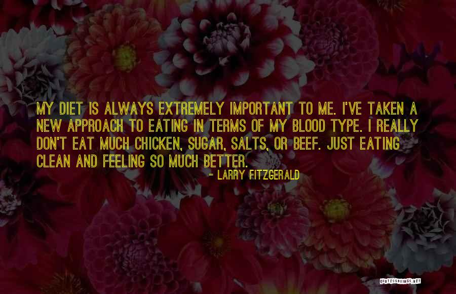 Feeling Much Better Quotes By Larry Fitzgerald