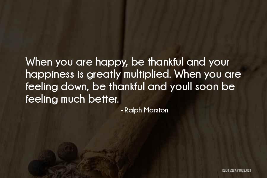 Feeling Much Better Quotes By Ralph Marston Feeling Much Better Quotes By Ralph Marston