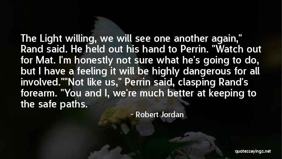 Feeling Much Better Quotes By Robert Jordan