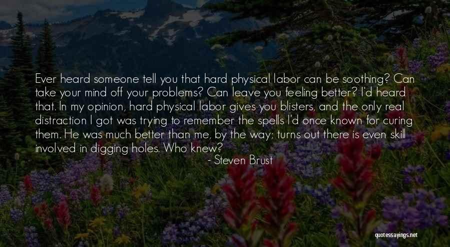 Feeling Much Better Quotes By Steven Brust Feeling Much Better Quotes By Steven Brust