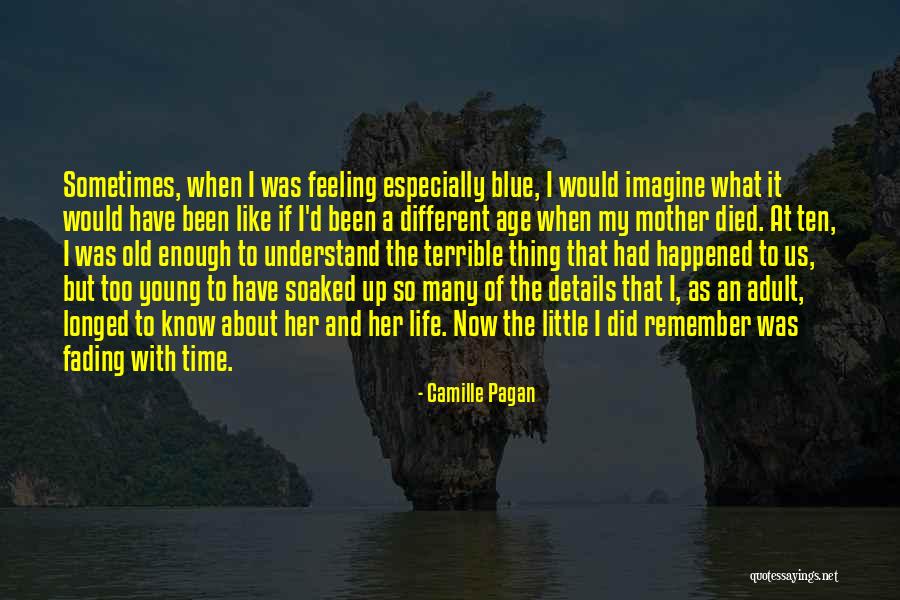 Feeling My Age Quotes By Camille Pagan Feeling My Age Quotes By Camille Pagan