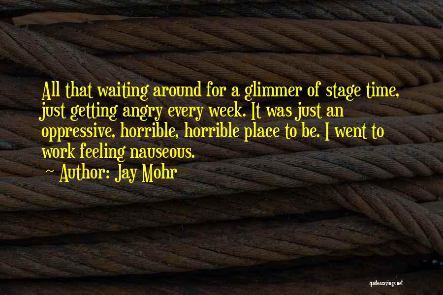Feeling Nauseous Quotes By Jay Mohr
