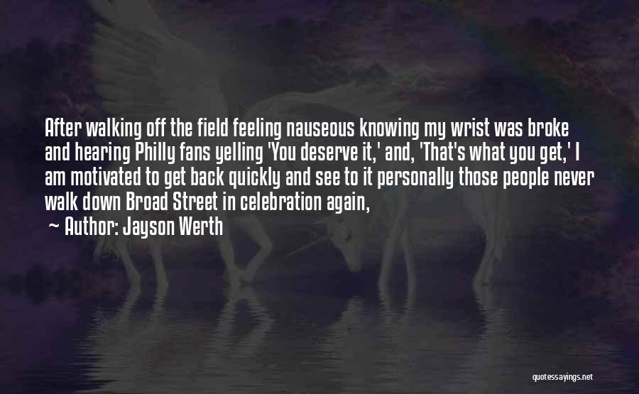 Feeling Nauseous Quotes By Jayson Werth