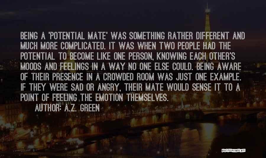 Feeling No Emotion Quotes By A.Z. Green