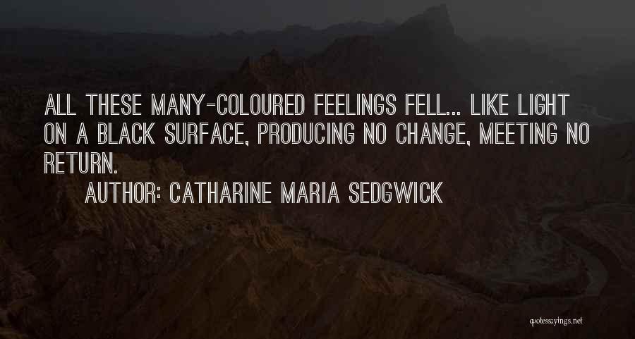 Feeling No Emotion Quotes By Catharine Maria Sedgwick