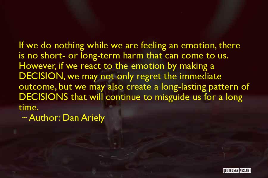 Feeling No Emotion Quotes By Dan Ariely