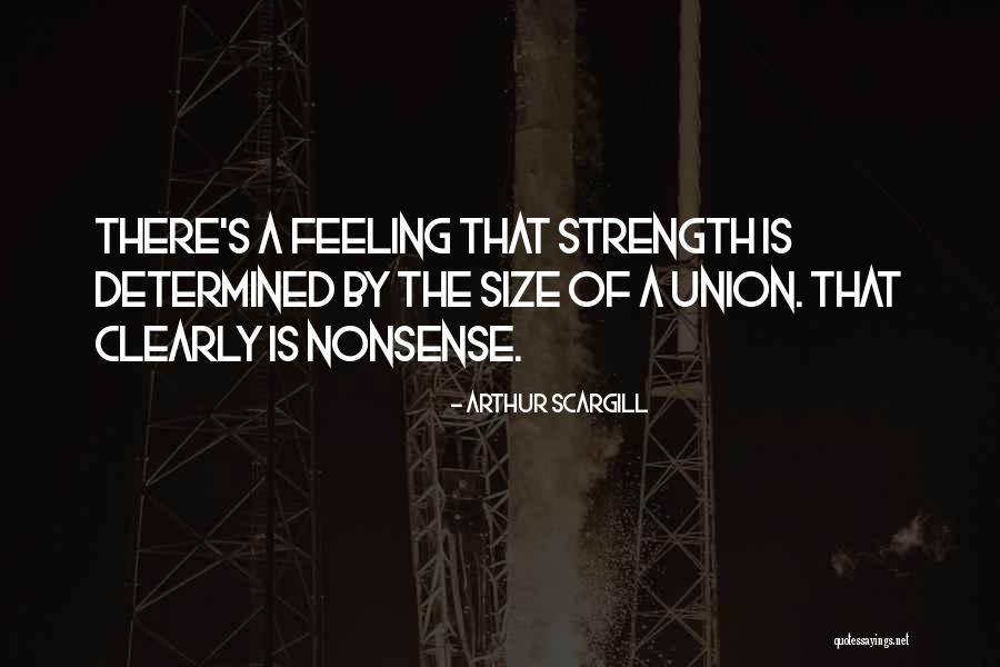 Feeling Nonsense Quotes By Arthur Scargill Feeling Nonsense Quotes By Arthur Scargill