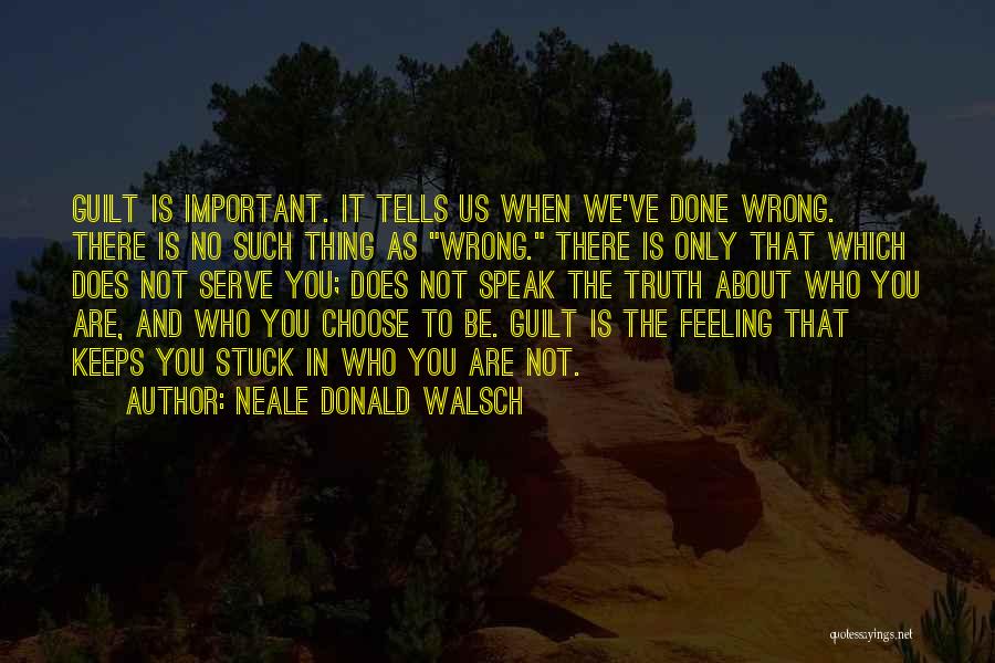 Feeling Not Important Quotes By Neale Donald Walsch