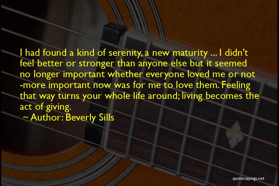 Feeling Not Loved Quotes By Beverly Sills