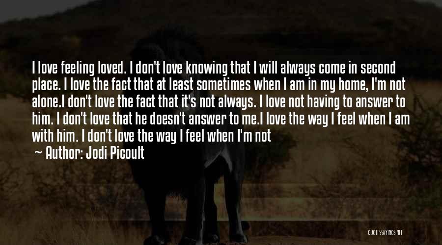 Feeling Not Loved Quotes By Jodi Picoult