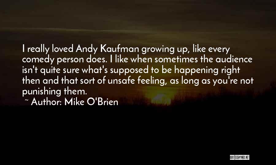 Feeling Not Loved Quotes By Mike O'Brien
