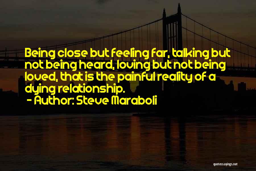 Feeling Not Loved Quotes By Steve Maraboli