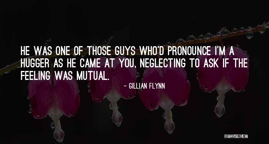 Feeling Not Mutual Quotes By Gillian Flynn Feeling Not Mutual Quotes By Gillian Flynn