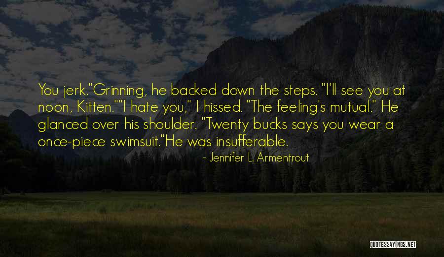 Feeling Not Mutual Quotes By Jennifer L. Armentrout Feeling Not Mutual Quotes By Jennifer L. Armentrout