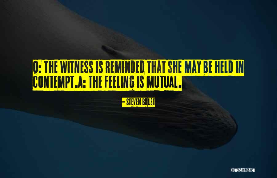 Feeling Not Mutual Quotes By Steven Brust Feeling Not Mutual Quotes By Steven Brust
