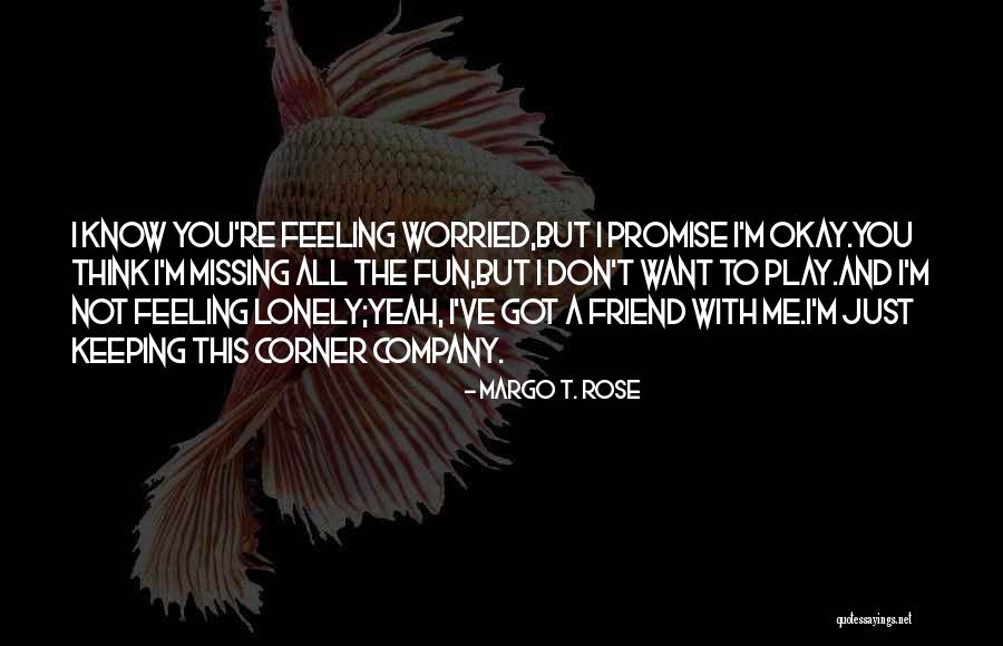 Feeling Not Ok Quotes By Margo T. Rose