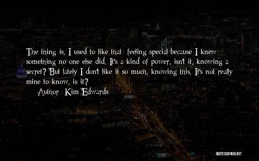 Feeling Not Special Quotes By Kim Edwards