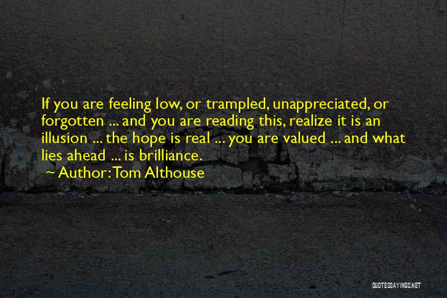 Feeling Not Valued Quotes By Tom Althouse