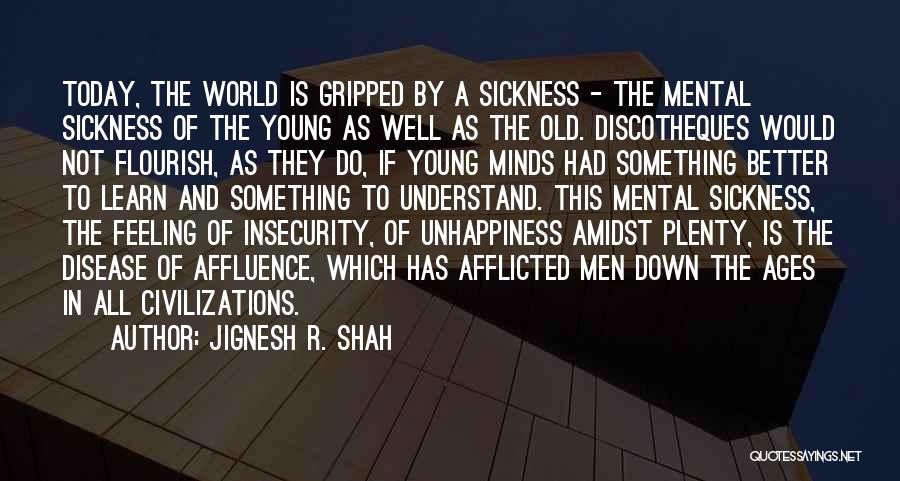 Feeling Not Well Quotes By Jignesh R. Shah