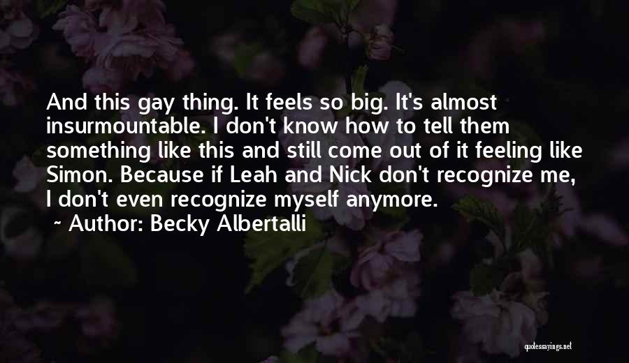 Feeling Nothing Anymore Quotes By Becky Albertalli