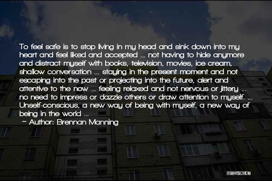 Feeling Nothing Anymore Quotes By Brennan Manning