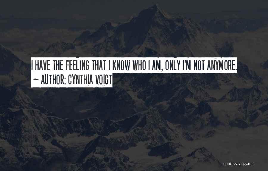 Feeling Nothing Anymore Quotes By Cynthia Voigt