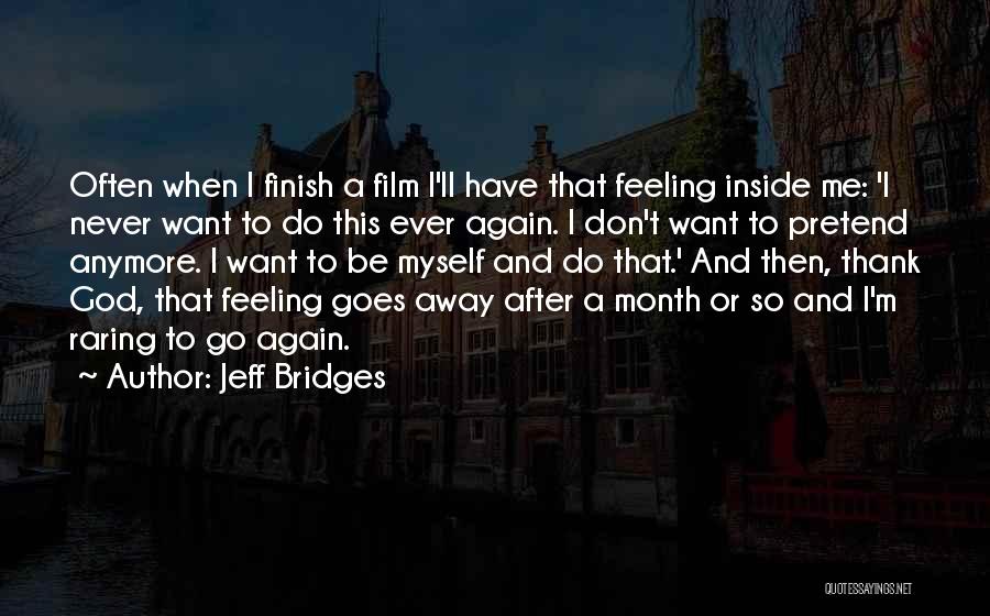 Feeling Nothing Anymore Quotes By Jeff Bridges