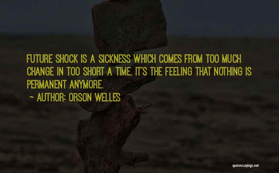 Feeling Nothing Anymore Quotes By Orson Welles